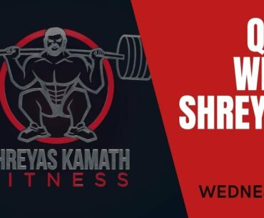 WEDNESDAY NIGHT FITNESS Q&A LIVE! with SHREYAS KAMATH