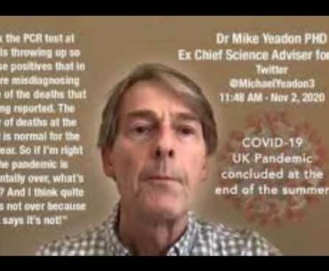 Dr Mike Yeadon explains why UK Covid Tests give up to 90% false positives. Ex Pfizer chief scientist