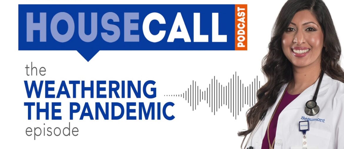 the Weathering the Pandemic episode | Beaumont HouseCall Podcast