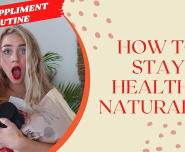 How to Stay Healthy NATURALLY // My Daily Supplement Routine