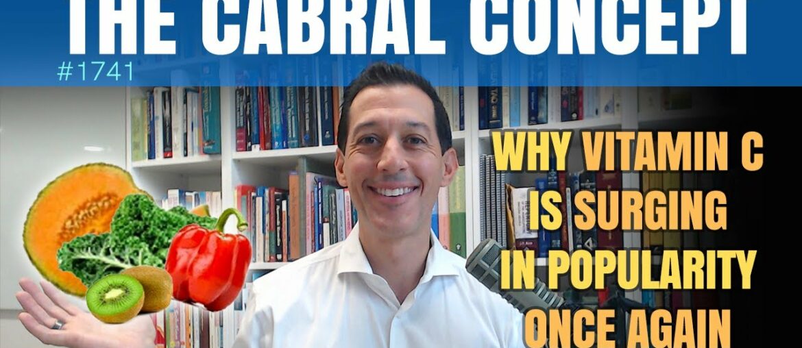 Why Vitamin C Is Surging in Popularity Once Again | The Cabral Concept #1741