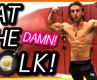 Eat The Yolks Dammit! Why Throwing Out Egg Yolks Hurts Your Bodybuilding Results! | Fitness Myths