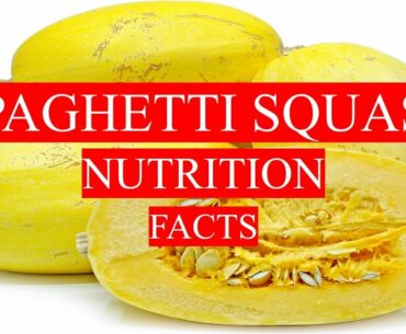 SPAGHETTI  SQUASH - HEALTH BENEFITS AND NUTRITION FACTS