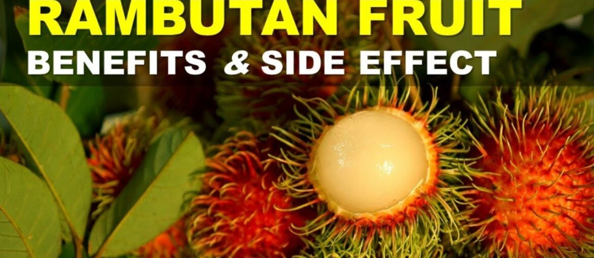 Rambutan Fruit Benefits and Side Effects, Rambutan Rich in Nutrients and Antioxidants