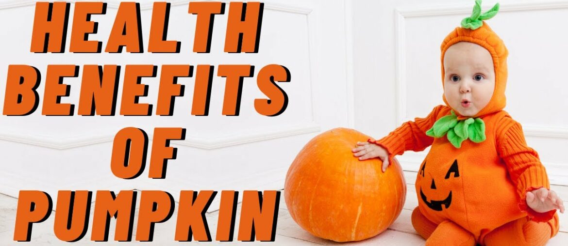 8 Impressive Health Benefits Of Pumpkin