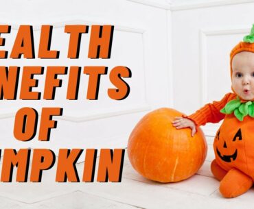 8 Impressive Health Benefits Of Pumpkin