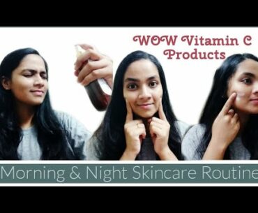 My Morning & Night Skincare Routine Using #WOW Vitamin-C Range #diwaliskincare