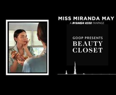 Miranda Kerr | The Beauty Closet (Podcast)