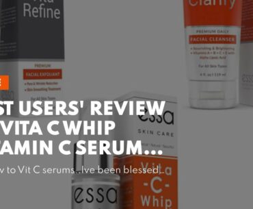 Best Users' Review of Vita C Whip Vitamin C Serum Moisturizer by Essa - Natural Beauty & Skin C...