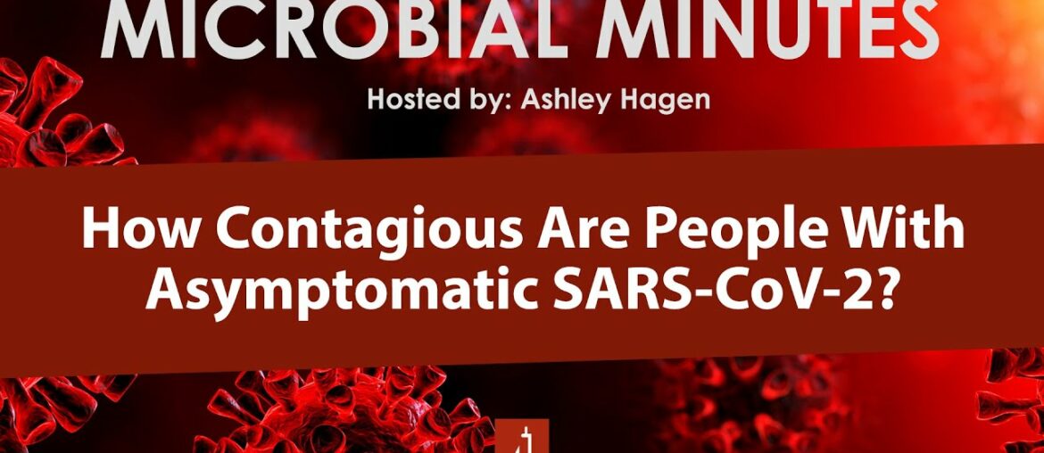 How contagious are people with asymptomatic SARS-CoV-2?