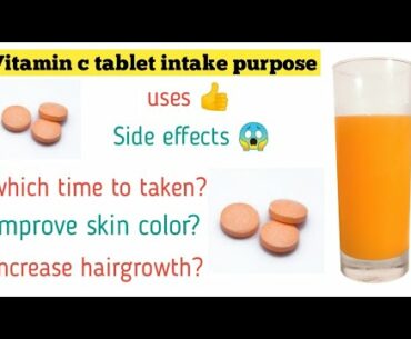 vitamin c tablet intake purpose in tamil| uses of vitaminc intake|sideeffects