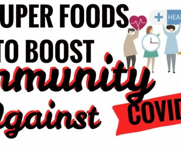 5 SUPER FOODS TO BOOST YOUR IMMUNITY | IMPROVE IMMUNITY AGAINST COVID19 CORONAVIRUS