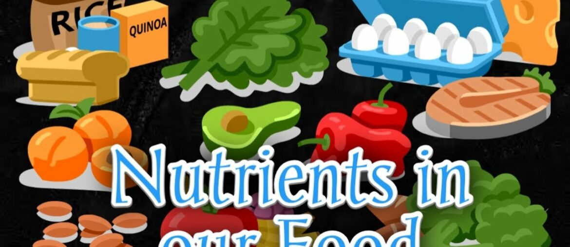 Nutrients in food | All about nutrition explained | Food and nutrition | essential nutrients in food