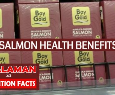 Salmon Health Benefits & Explaining 'Bay of Gold' Salmon Nutrition Facts Information (tagalog)