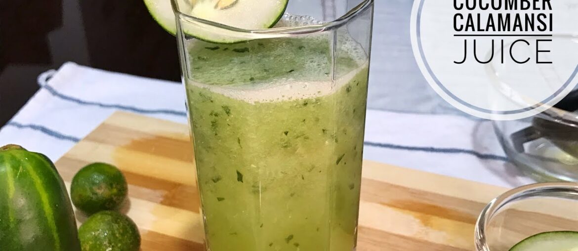 Cucumber Calamansi Juice To Boost Your Immune System | Healthy Smoothie