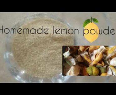 Homemade lemon peel powder  befits and use