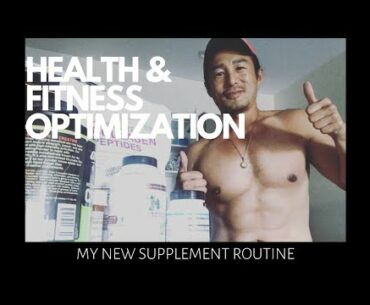 MY NEW SUPPLEMENT ROUTINE!!! HEALTH & FITNESS OPTIMIZATION!