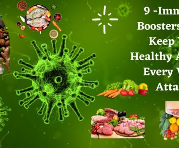 9 -Immune boosters that keep you healthy against every Viral attack/Boost your immune system