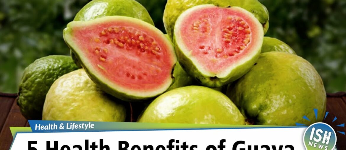 5 Health Benefits of Guava