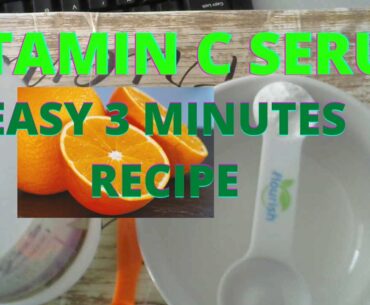 DIY VITAMIN C FACE SERUM | BETTER WITH TIME | SELFCARE & LOVE YOURSELF