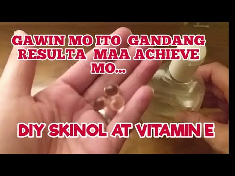 DIY GAWIN MO ITO SKINOL AT VITAMIN E BEAUTY TIPS