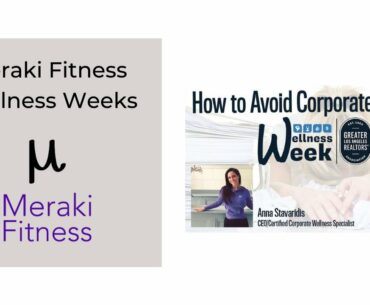 Meraki Fitness Wellness Week Part I - How to Avoid Corporate Burnout