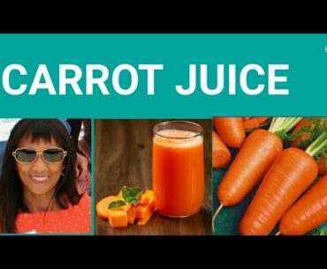 IMPRESSIVE BENEFITS OF CARROT JUICE