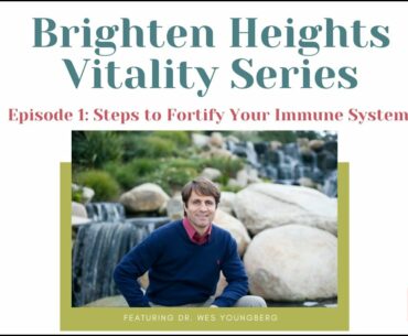 Brighten Heights Vitality Series: Fortify Your Immune System