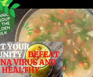 Boost Your Immunity In Winter/Fight Corona Virus With Golden Milk And Vegetable Soup In Urdu/Hindi.
