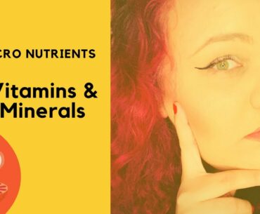 MICRONUTRIENTS: Vitamins & Minerals | Basic Nutrition