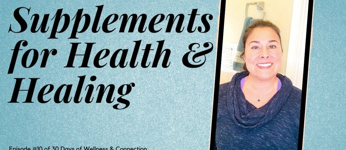 Supplements for Health and Healing | #10 of 30 Days of Wellness & Connection
