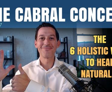 The 6 Holistic Ways To Heal Naturally  | The Cabral Concept #1747