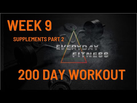 Part 2 MUST have Nutritional Supplements to shortcut your fitness goals Week 9 of a 200 Day Workout