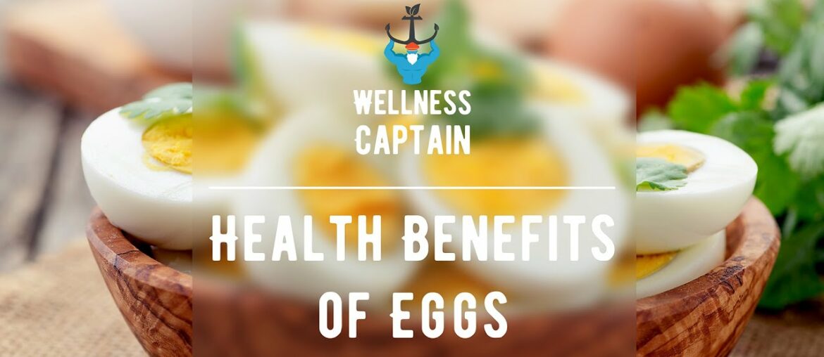 Eggs Health Benefits - Wellness Captain