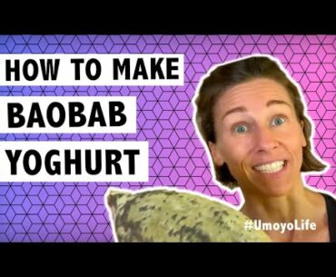 How To Make Baobab Yoghurt (African Superfood) - #UmoyoLife 015