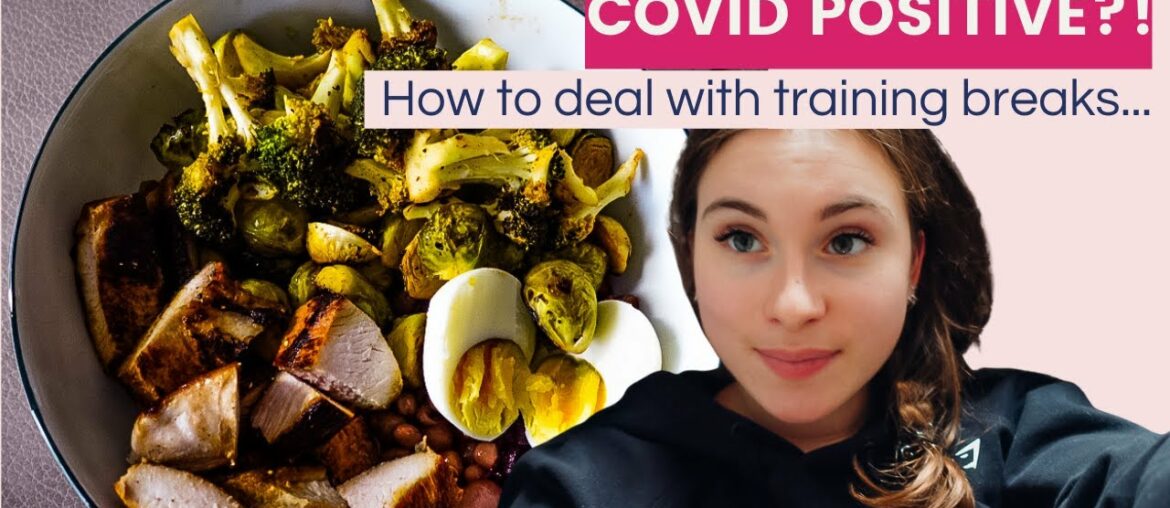 I am COVID19 positive VLOG! How to deal with taking a break from training when sick/injured