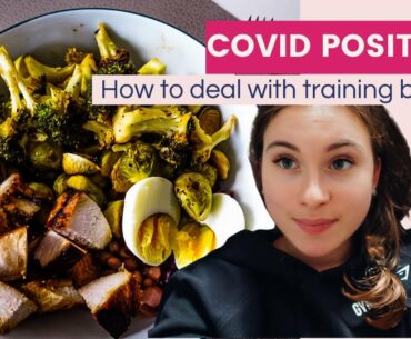 I am COVID19 positive VLOG! How to deal with taking a break from training when sick/injured