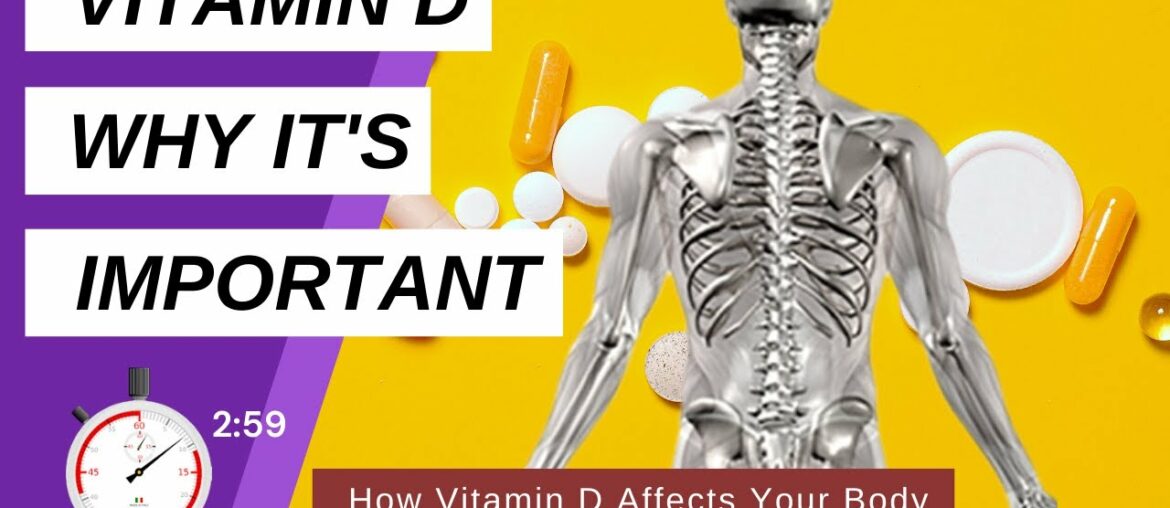 Why Vitamin D is so Important For Your Body