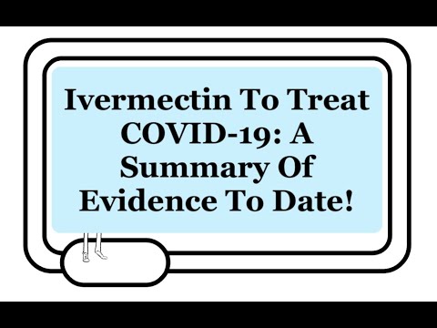 Ivermectin And COVID-19: Summary Of Evidence For Mild, Moderate, And Severe Disease!