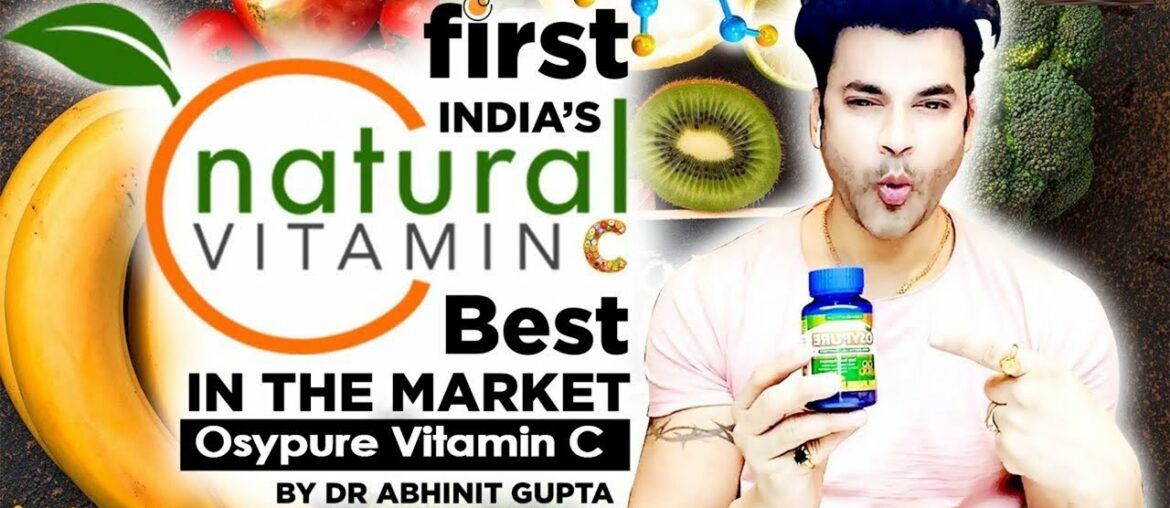 Don’t buy Vitamin C Until you see this Video | Best in the Market Osypure | Dr Abhinit Gupta