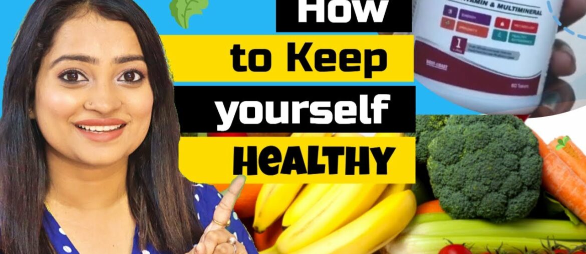 How to Keep yourself Healthy | Build Immunity | Best Multivitamin