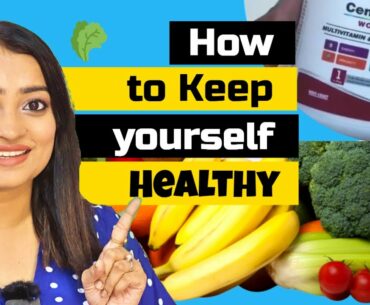 How to Keep yourself Healthy | Build Immunity | Best Multivitamin