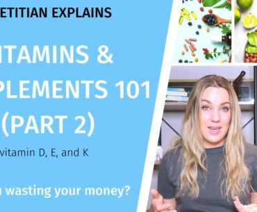 VITAMINS 101: CAN YOU GET IT THROUGH FOOD OR SHOULD YOU SUPPLEMENT? (PART 2)
