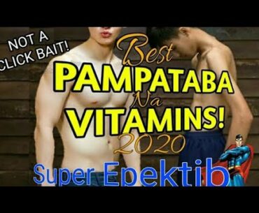 VITAMINS PAMPATABA | PAANO TUMABA NG MABILIS | BEST SUPPLEMENTS IN THE PHILIPPINES GAIN WEIGHT.