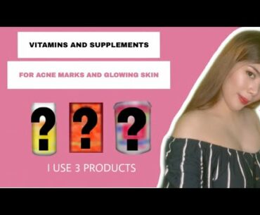 VITAMINS AND SUPPLEMENTS FOR ACNE MARK AND FOR GLOWING SKIN