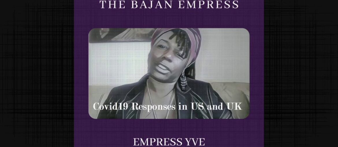 Empress Yve is NOT Impressed with the Covid19 Responses in US and UK #Pandemic  #Comedy #Bajan