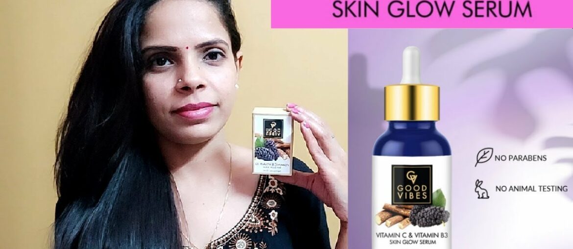 Good Vibes Skin Glow Serum - Vitamin C & B3 || Review & Benefits || #Purplle || #SwatiSingh