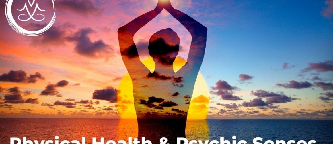 PHYSICAL HEALTH & PSYCHIC SENSES