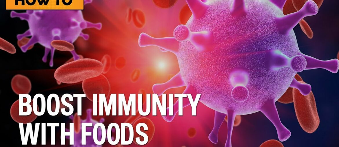 How to Boost your Immunity with Foods