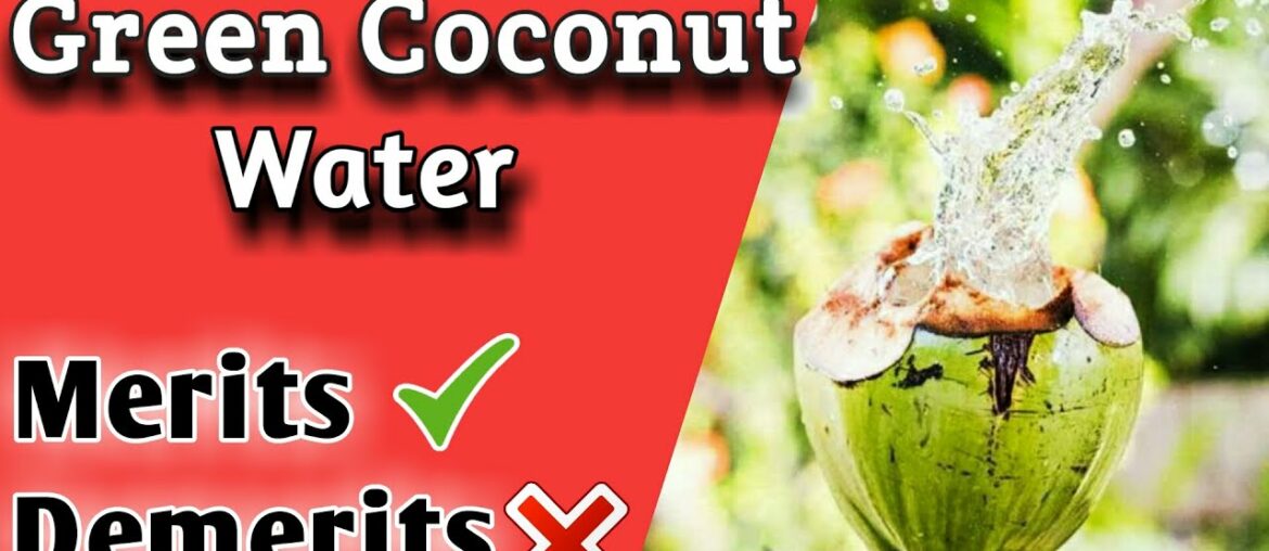 Nutrition Facts Of Coconut Water ||Benefits Of Green Coconut Water ||Natural Energy Drink ||Go Well